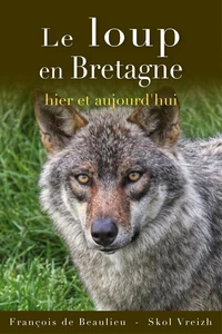 Le loup en Bretagne, hier et aujourd'hui