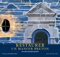 Restaurer un manoir breton en éco-construction