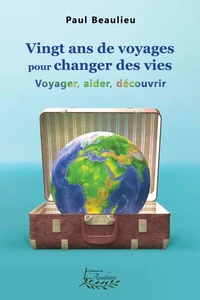 Vingt ans de voyages pour changer des vies