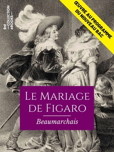 Le Mariage de Figaro. Œuvre au programme du nouveau BAC