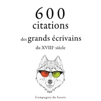 600 citations des grands écrivains du XVIIIe siècle