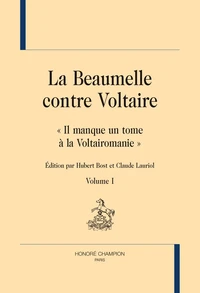 La Beaumelle contre Voltaire. 2 volumes