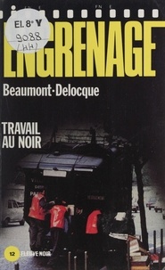  Beaumont-Delocque - Engrenage : Travail au noir.