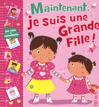 Maintenant, je suis une Grande Fille