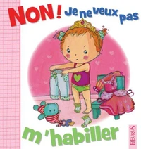Non ! Je ne veux pas m'habiller