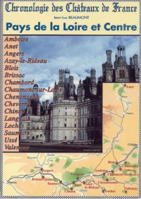 Chronologie Des Chateaux De France : Pays De La Loire Et Centre