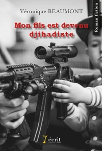 Mon fils est devenu djjihadiste
