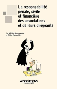La responsabilité pénale, civile et financière des associations et de leurs dirigeants