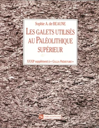 Les galets utilisés au Paléolithique supérieur