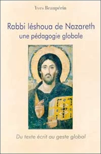 Rabbi Ieshoua De Nazareth. Une Pedagogie De Style Global