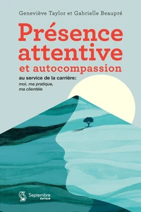 Presence attentive et autocompassion au service de la carriere