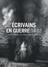 Ecrivains en guerre 14-18