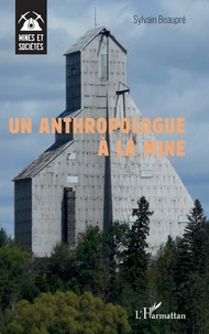 Un anthropologue à la mine