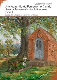 Une jeune fille de Fontenay-le-Comte dans la tourmente révolutionnaire Tome 2