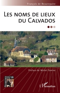 Beaurepaire françois De - Les noms de lieux du Calvados.