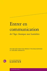Entrer en communication de l'âge classique aux lumières