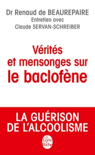 Vérités et mensonges sur le baclofène