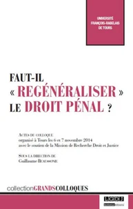 Faut-il "regénéraliser" le droit pénal ?