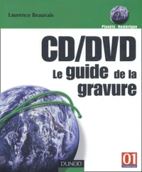 CD/DVD : le guide de la gravure