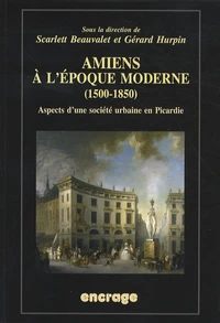 Amiens à l'époque moderne (1500-1850)