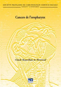 Cancers de l'oropharynx. XXXIVème Congrès de la Société française de carcinologie cervico-faciale, Nantes, 9-10 novembre 2001