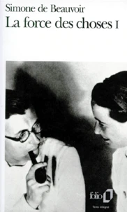 La Force Des Choses. Tome 1