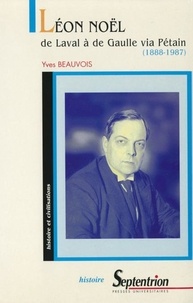 Léon Noël de Laval à de Gaulle via Pétain (1888-1987)