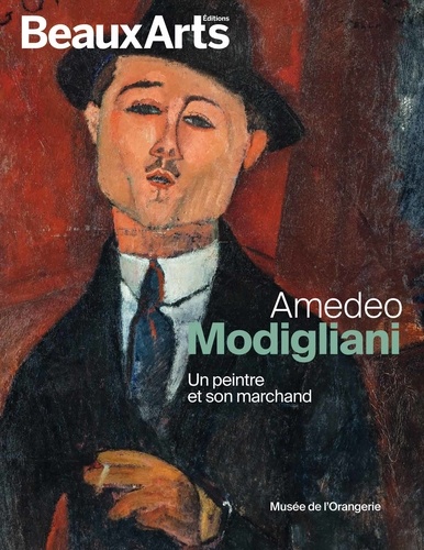  Beaux Arts Editions - Amedeo Modigliani - Un peintre et son marchand.