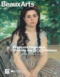  Beaux Arts Editions - François Depeaux, l'homme aux 600 tableaux - Musée des Beaux-Arts de Rouen.