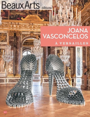  Beaux Arts Editions - Joana Vasconcelos à Versailles.