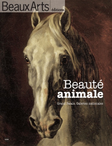  Beaux Arts Editions - La beauté animale au Grand Palais.