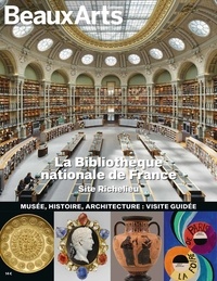  Beaux Arts Editions - La Bibliothèque Nationale de France - Site Richelieu - Musée, histoire, architecture : visite guidée.