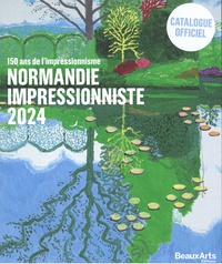  Beaux Arts Editions - Normandie Impressionniste 2024 - 150 ans de l’Impressionnisme.