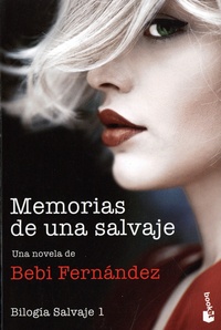 Bebi Fernandez - Memorias de una salvaje - Tome 1.