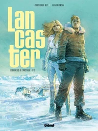 Lancaster - Tome 1 : Les portes de l'Arctique