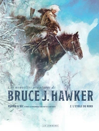 Les Nouvelles Aventures de Bruce J. Hawker - Tome 2 - L'Étoile du Nord