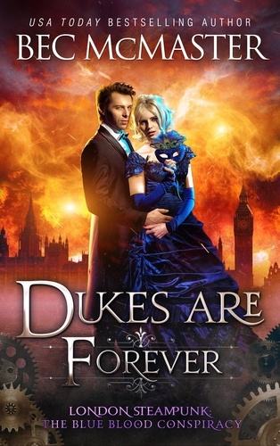  Bec McMaster - Dukes Are Forever - London Steampunk: The Blue Blood Conspiracy, #5.