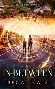  Beca Lewis - In-Between: A Redemption Story - Stories From Doveland.