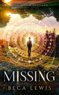  Beca Lewis - Missing: Never Lost - Stories From Doveland, #7.