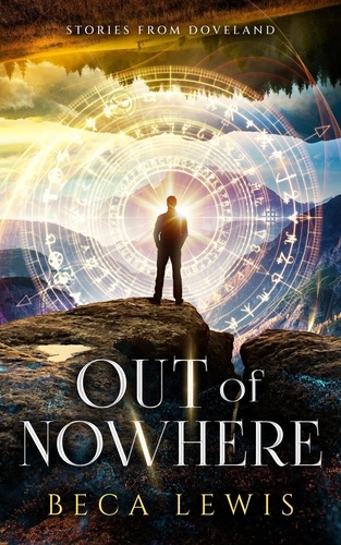  Beca Lewis - Out Of Nowhere - Stories From Doveland, #8.