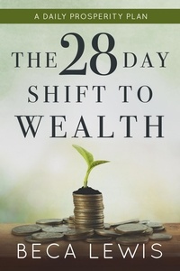  Beca Lewis - The 28 Day Shift To Wealth - The Shift Series.