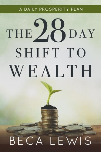  Beca Lewis - The 28 Day Shift To Wealth - The Shift Series.