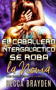 El Caballero intergaláctico se roba la novia
