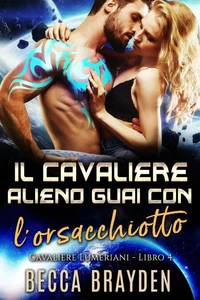 Il Cavaliere Alieno Guai con l'orsacchiotto