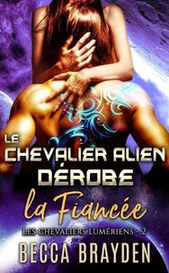 Le chevalier alien dérobe la fiancée