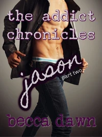 The Addict Chronicles: Jason (Part 2)
