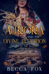  Becca Fox - Aurora and the Divine Elevation - Chosen by the Masters, #4.