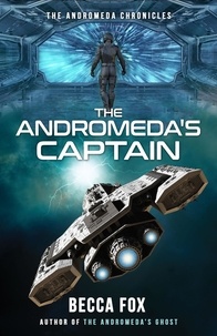  Becca Fox - The Andromeda's Captain - The Andromeda Chronicles, #2.