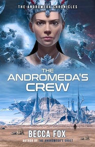  Becca Fox - The Andromeda's Crew - The Andromeda Chronicles, #3.
