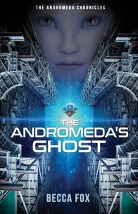  Becca Fox - The Andromeda's Ghost - The Andromeda Chronicles.